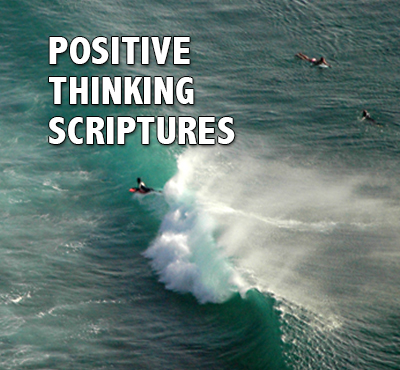 Positive Thinking Scriptures - Positive Thinking Network - Positive Thinking Doctor - David J. Abbott M.D.